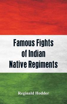Paperback Famous Fights of Indian Native Regiments Book
