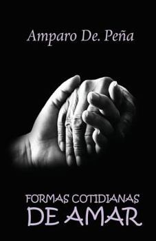 Paperback Formas cotidianas de amar [Spanish] Book
