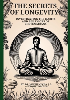 The Secrets of Longevity: Investigating the Habits and Behaviors of Centenarians