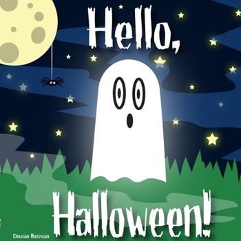 Paperback Hello, Halloween: Hello, Halloween: An introduction to Halloween for young learners. Say Hello to the cute Halloween characters. Book