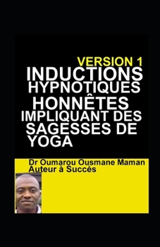 Paperback Inductions Hypnotiques Honnêtes Impliquant Des Sagesses De Yoga [French] Book