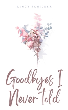 Paperback Goodbyes I Never told Book