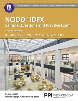 Paperback Ppi Ncidq Idfx Sample Questions and Practice Exam, 2nd Edition - Comprehensive Sample Questions and Practice Exam for the Ncdiq Interior Design Fundam Book