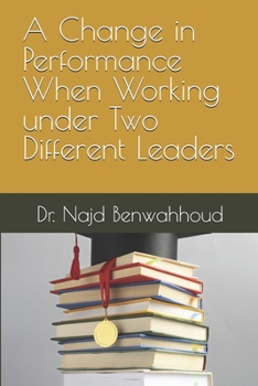 Paperback A Change in Performance When Working under Two Different Leaders Book