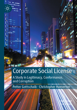 Paperback Corporate Social License: A Study in Legitimacy, Conformance, and Corruption Book