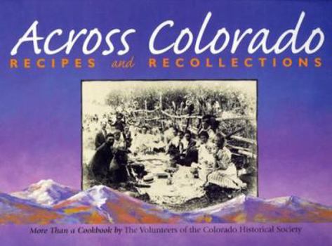 Hardcover Across Colorado: Recipes and Recollections Book
