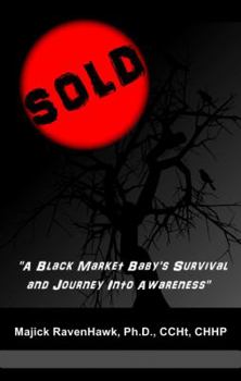 Paperback Sold!: A Black Market Baby's Survival and Journey Into Awareness Book