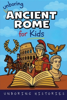 Paperback Unboring Ancient Rome for Kids Book