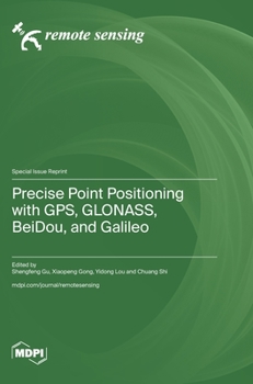 Hardcover Precise Point Positioning with GPS, GLONASS, BeiDou, and Galileo Book