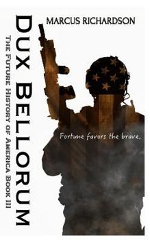 Dux Bellorum - Book #3 of the Future History of America