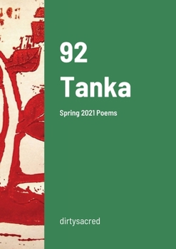 Paperback 92 Tanka: Spring 2021 Poems Book