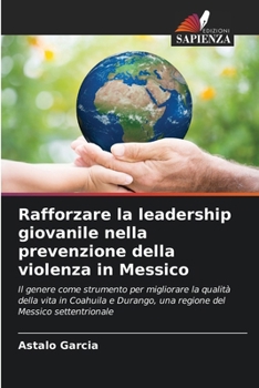 Paperback Rafforzare la leadership giovanile nella prevenzione della violenza in Messico [Italian] Book
