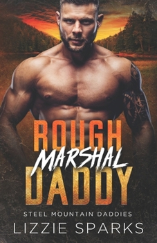 Paperback Rough Marshal Daddy: A Grumpy Mountain Man Romance Book