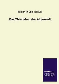 Paperback Das Thierleben Der Alpenwelt [German] Book