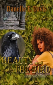 Paperback Beauty and The Bird: A Black Futuristic Folktale Book