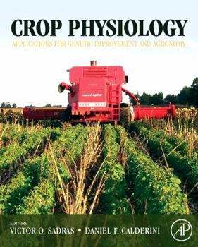 Hardcover Crop Physiology: Applications for Genetic Improvement and Agronomy Book