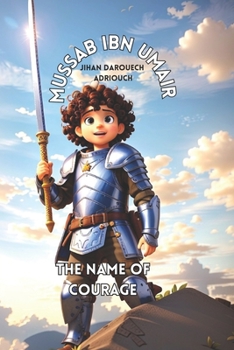 Paperback Musab Ibn Umayr the Name of Courage Book
