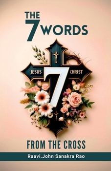 The Seven Words From The Cross