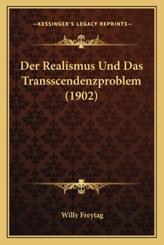 Paperback Der Realismus Und Das Transscendenzproblem (1902) [German] Book