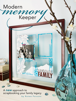 Paperback Modern Memory Keeper: A New Approach to Scrapbooking Your Family Legacy Book