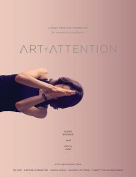 Paperback Art of Attention: A Yoga Practice Workbook for Movement as Meditation Book