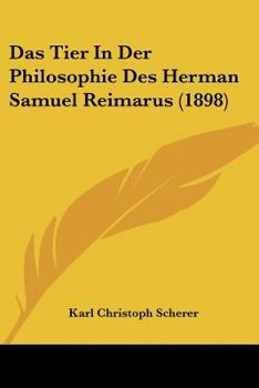 Paperback Das Tier In Der Philosophie Des Herman Samuel Reimarus (1898) [German] Book