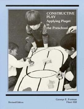 Paperback Constructive Play: Applying Piaget in the Preschool Book