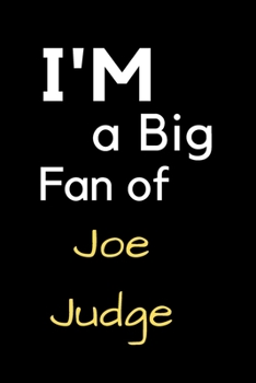 Paperback I'm a Big Fan of Joe Judge: Notebook for Notes, Thoughts, Ideas, Reminders, Lists to do, Planning, Inches 120 pages, Soft Cover, Matte finish Book