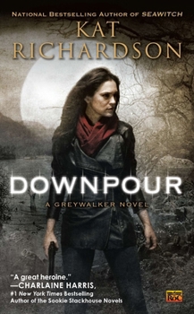 Downpour : A Greywalker Novel, Unabridged - Book #6 of the Greywalker
