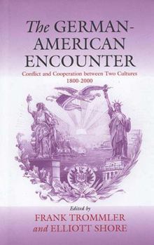 Library Binding The German-American Encounter: Conflict and Cooperation Between Two Cultures, 1800-2000 Book