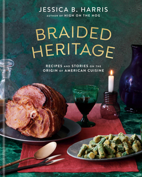 Hardcover Braided Heritage: Recipes and Stories on the Origin of American Cuisine Book