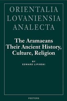 Hardcover The Aramaeans: Their Ancient History, Culture, Religion Book