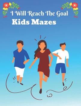 Paperback I Will Reach The Goal Kids Mazes: Activity Book, Very Funny Brain Games [Large Print] Book