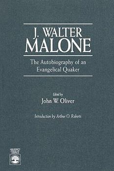 Paperback J. Walter Malone: The Autobiography of an Evangelical Quaker Book