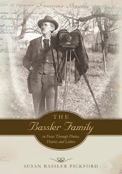 Paperback The Bassler Family in Focus Through Photos, Diaries and Letters Book