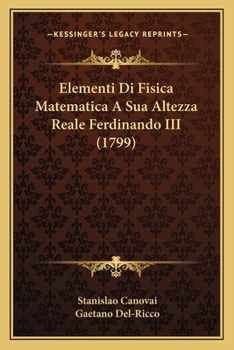 Paperback Elementi Di Fisica Matematica A Sua Altezza Reale Ferdinando III (1799) [Italian] Book