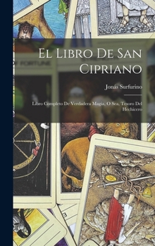 Hardcover El libro de San Cipriano: Libro completo de verdadera magia, o sea, tesoro del hechicero [Spanish] Book