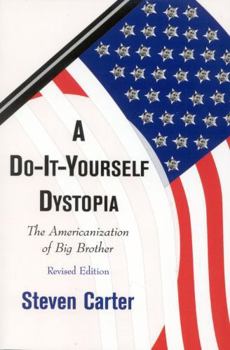 Paperback A Do-It-Yourself Dystopia: The Americanization of Big Brother Book
