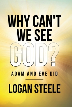 Hardcover Why Can't We See God?: Adam and Eve Did Book