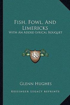 Paperback Fish, Fowl, And Limericks: With An Added Lyrical Bouquet Book