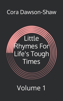 Paperback Little Rhymes For Life's Tough Times: Volume 1 Book