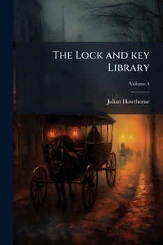 Paperback The Lock and key Library: Classic Mystery and Detective Stories; Volume 4 Book