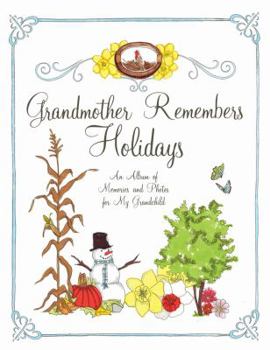 Hardcover Grandmother Remembers Holidays: An Album of Memories and Photos for My Grandchild Book