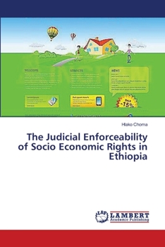 Paperback The Judicial Enforceability of Socio Economic Rights in Ethiopia Book