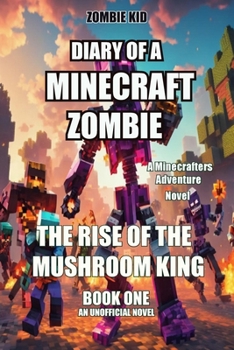 Paperback Diary of a Minecraft Zombie: The Rise of the Mushroom King Book