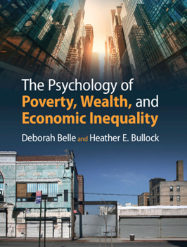 Hardcover The Psychology of Poverty, Wealth, and Economic Inequality Book