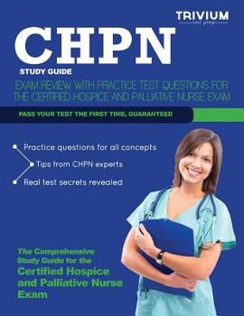 Paperback Chpn Study Guide: Exam Review with Practice Test Questions for the Certified Hospice and Palliative Nurse Exam Book