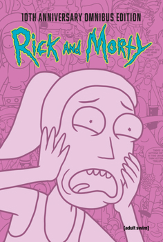 Hardcover Rick and Morty 10th Anniversary Omnibus Vol. 3 Book