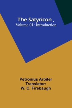 Paperback The Satyricon, Volume 01: Introduction Book