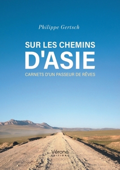 Paperback Sur les chemins d'Asie: Carnets d'un passeur de rêves [French] Book
